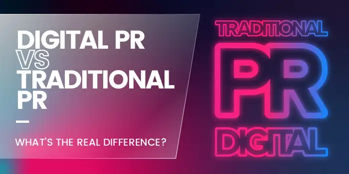 Digital PR vs Traditional PR – What's the Real Difference? | Reboot
